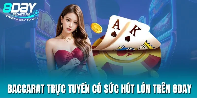 Baccarat trực tuyến có sức hút lớn trên 8DAY Baccarat trực tuyến có sức hút lớn trên 8DAY