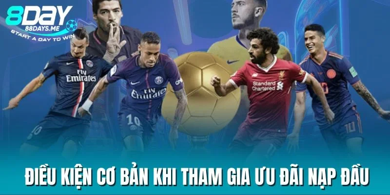 Điều kiện cơ bản khi tham gia ưu đãi nạp đầu Điều kiện cơ bản khi tham gia ưu đãi nạp đầu