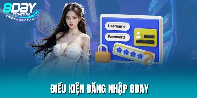 Điều kiện đăng nhập 8DAY Điều kiện đăng nhập 8DAY