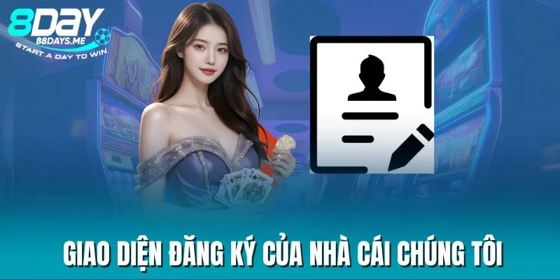 Giao diện đăng ký của nhà cái chúng tôi Giao diện đăng ký của nhà cái chúng tôi