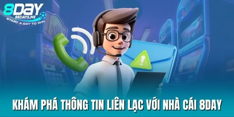 Khám phá thông tin liên lạc với nhà cái 8DAY kham-pha-thong-tin-lien-lac-voi-nha-cai-8day