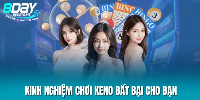 Kinh nghiệm chơi keno bất bại cho bạn Kinh nghiệm chơi keno bất bại cho bạn