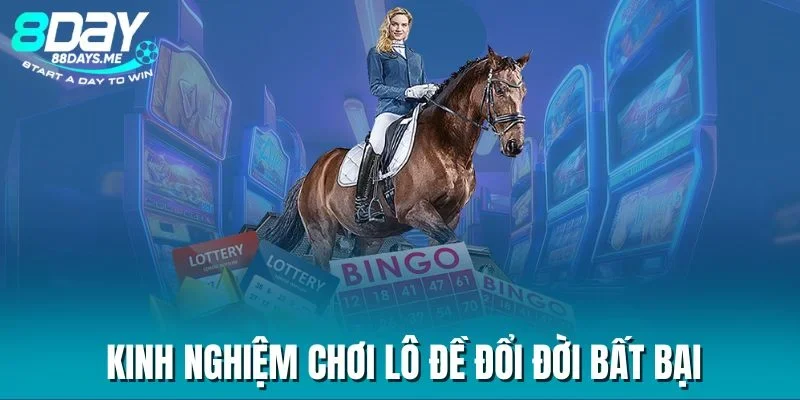 Kinh nghiệm chơi lô đề đổi đời bất bại Kinh nghiệm chơi lô đề đổi đời bất bại