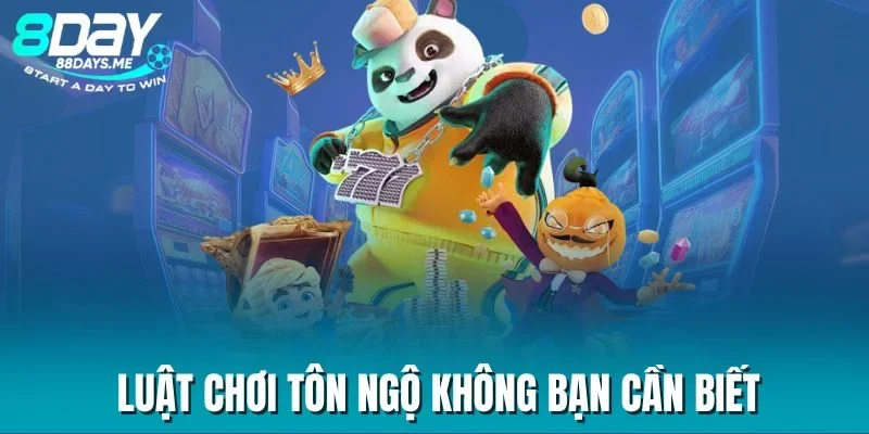 Luật chơi tôn ngộ không bạn cần biết Luật chơi tôn ngộ không bạn cần biết