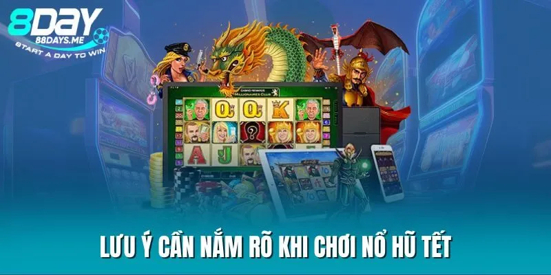 Lưu ý cần nắm rõ khi chơi nổ hũ tết Lưu ý cần nắm rõ khi chơi nổ hũ tết