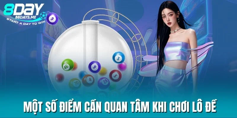 Một số điểm cần quan tâm khi chơi lô đề Một số điểm cần quan tâm khi chơi lô đề