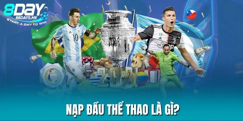 Nạp đầu thể thao là gì? Nạp đầu thể thao là gì?