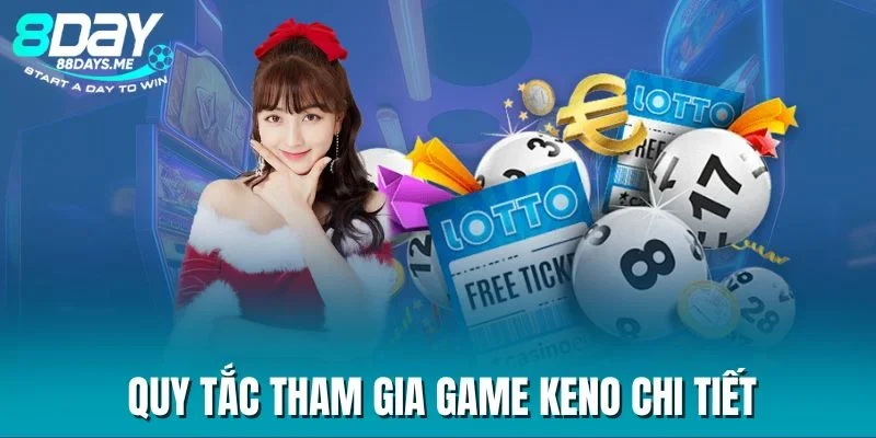Quy tắc tham gia game keno chi tiết Quy tắc tham gia game keno chi tiết