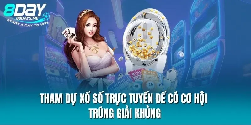 Tham dự xổ số trực tuyến để có cơ hội trúng giải khủng Tham dự xổ số trực tuyến để có cơ hội trúng giải khủng