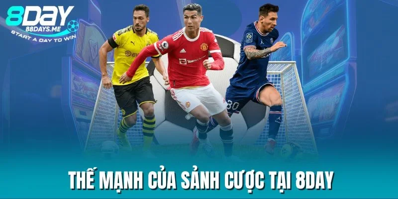 Thế mạnh của sảnh cược tại 8DAY Thế mạnh của sảnh cược tại 8DAY