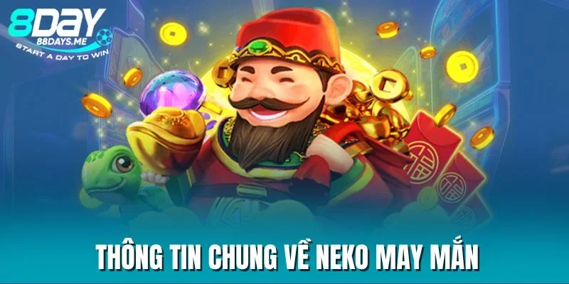 Thông tin chung về neko may mắn Thông tin chung về neko may mắn